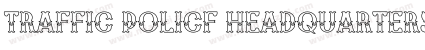 TRAFFIC POLICF HEADQUARTERS OF字体转换